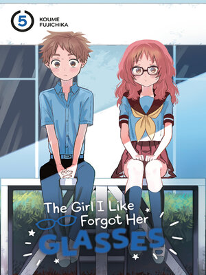 cover image of The Girl I Like Forgot Her Glasses, Volume 5